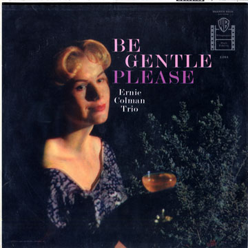 Be Gentle Please,Ernie Coleman