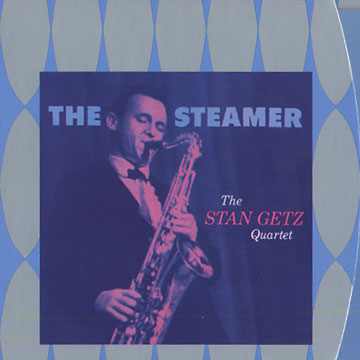 The Steamer,Stan Getz
