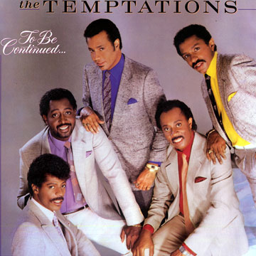 To Be Continued, The Temptations