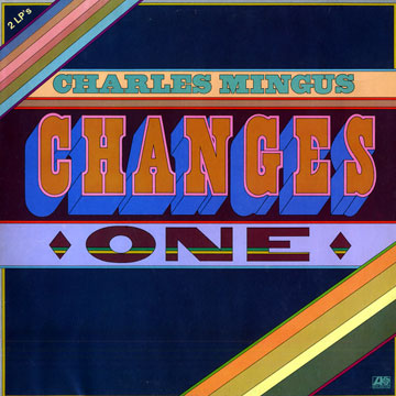 Changes one/two,Charles Mingus