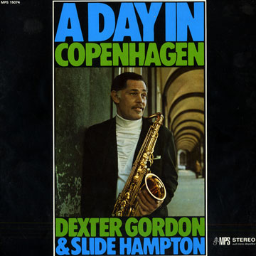 A day in Copenhagen,Dexter Gordon , Slide Hampton