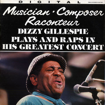 Musician . Composer . Raconteur,Dizzy Gillespie