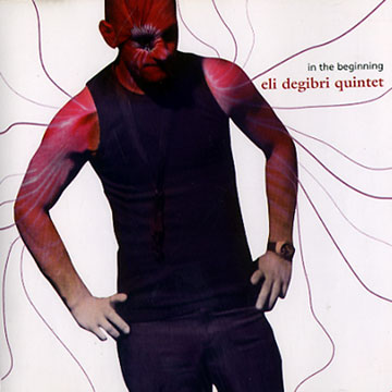 In the beginning,Eli Degibri