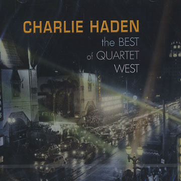 The Best of Quartet West,Charlie Haden