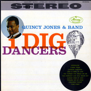 I dig dancers,Quincy Jones
