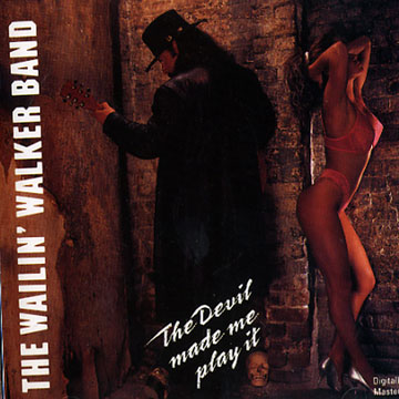 the devil made me play it,Wailin' Al Walker