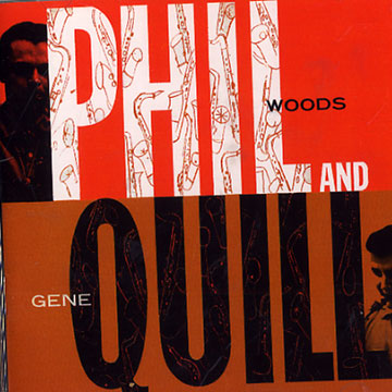 phil and quill,Gene Quill , Phil Woods