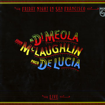 Friday Night In San Francisco,Paco De Lucia , Al Di Meola , John McLaughlin