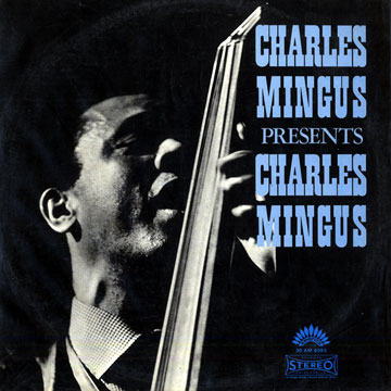 Presents Charles Mingus,Charles Mingus