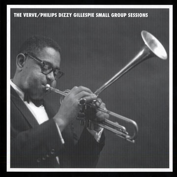 the Verve / Phillips Dizzy Gillespie small group sessions,Dizzy Gillespie