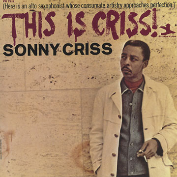 this is Criss,Sonny Criss