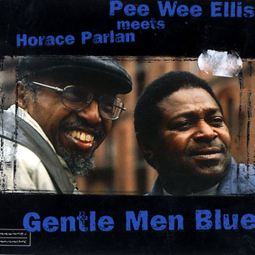 Gentle Men Blue,Pee Wee Ellis , Horace Parlan