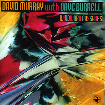 Windward passages,Dave Burrell , David Murray