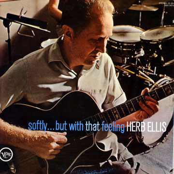 Softly...but with that feeling,Herb Ellis