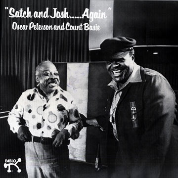 Satch and Josh...Again,Count Basie , Oscar Peterson