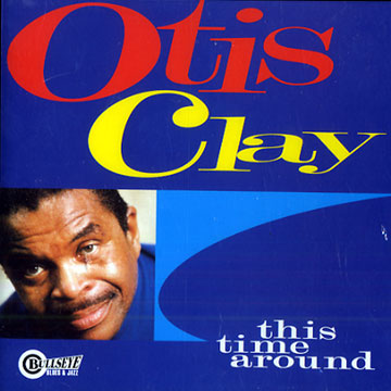 This time around,Otis Clay