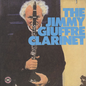 The Jimmy Giuffre Clarinet,Jimmy Giuffre