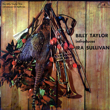 Introduces Ira Sullivan,Billy Taylor