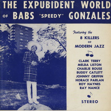 The expubident world of, Babs Gonzales 