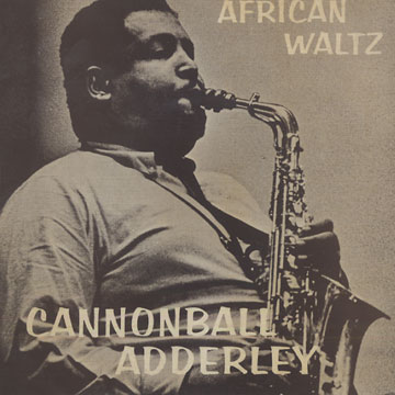 African Waltz,Cannonball Adderley