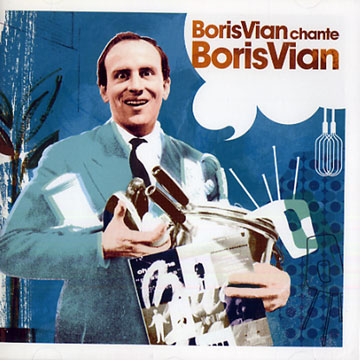Boris Vian chante Boris Vian,Boris Vian