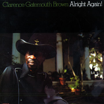 Alright again !,Clarence 'gatemouth' Brown