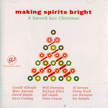 Making spirits bright,Gerald Albright , Marc Antoine , David Benoit , Will Downing