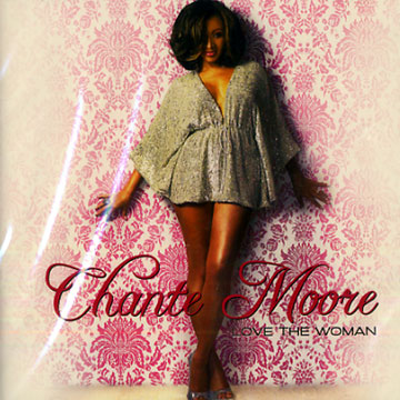 Love the woman,Chante Moore