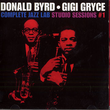 Complete Jazz Lab sudio sessions 1,Donald Byrd , Gigi Gryce