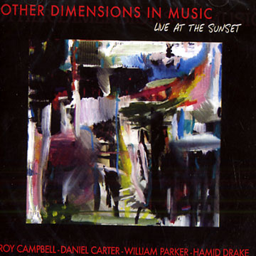 other dimensions in music,Roy Campbell , Daniel Carter , Hamid Hank Drake , William Parker