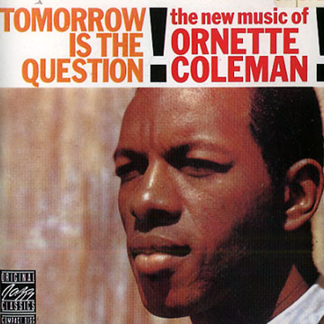 Tomorrow is the Question,Ornette Coleman