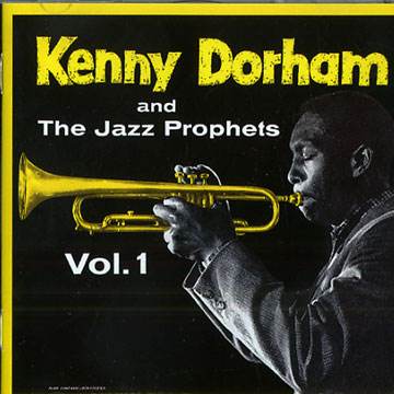 Kenny Dorham and The Jazz Prophets Vol. 1,Kenny Dorham