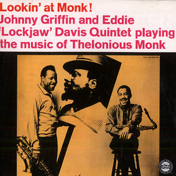 lookin' at Monk !,Eddie 'lockjaw' Davis , Johnny Griffin