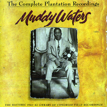 The Complete Plantation Recordings,Muddy Waters