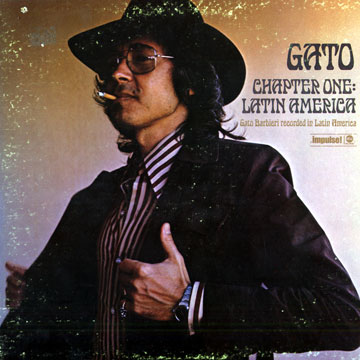 Chapter one: Latin America,Gato Barbieri