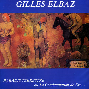Paradis Terrestre ou La condamnation de Eve...,Gilles Elbaz