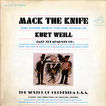 Mack the Knife and other Berlin Theatre songs of Kurt Weill,Eric Dolphy , John Lewis , Mike Zwerin
