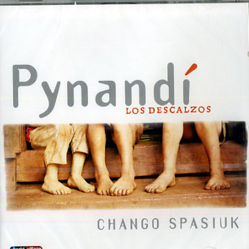 Pynandi los descalzos,Chango Spasiuk