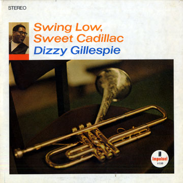 Swing low, sweet cadillac,Dizzy Gillespie