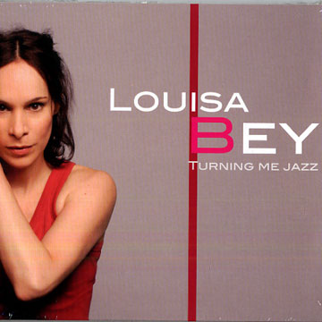 Turning me jazz,Louisa Bey