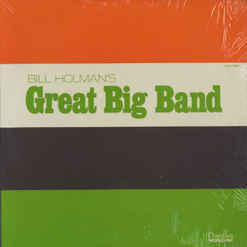 Great big band,Bill Holman