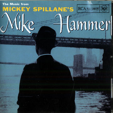 The music from Mickey Spillane's Mike Hammer,Pete Candoli , Don Fagerquist , Pete Jolly , Richie Kamuca , Cappy Lewis , Skip Martin , Ted Nash , Frank Rosolino , Bud Shank