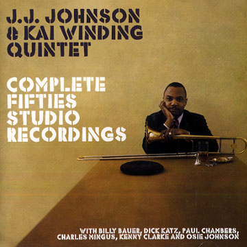 Complete fifties studio recordings,Jay Jay Johnson , Kai Winding