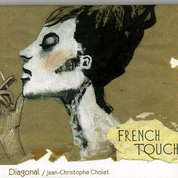 French Touch,Jean-christophe Cholet ,  Diagonal
