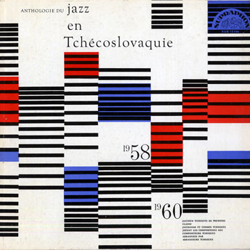 Anthologie du jazz en Tchcoslovaquie 1958/1960,Gustav Brom , Jan Hammer , F. Havlik , Jaromir Hnilicka , Arthur Holitzer , Vladimir Horcik , Jerek Jaroslav , Antonin Julina , Karel Krautgartner , Richard Kubernat , Milan Pilar , Milan Polak , Zdenek Pulec , Rudolf Rokl , Oldrich 'alfa' Smid ,  Studio 5 , Milan Ulrich , Jiri Verberger , Stanislav Vesely , Karel Vlach