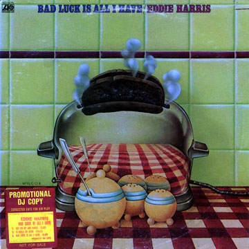 Bad luck is all I have,Eddie Harris