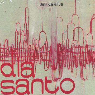 Dia santo,Jam Da Silva