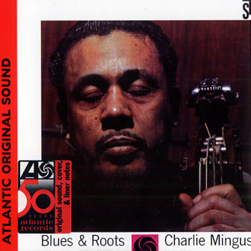 Blues & roots,Charles Mingus