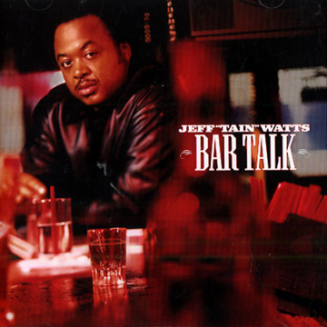 Bar Talk,Jeff 'tain' Watts
