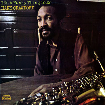 It's a funky thing to do,Hank Crawford